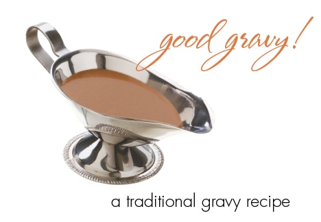 How to Make Good Gravy…We Mean REALLY Good