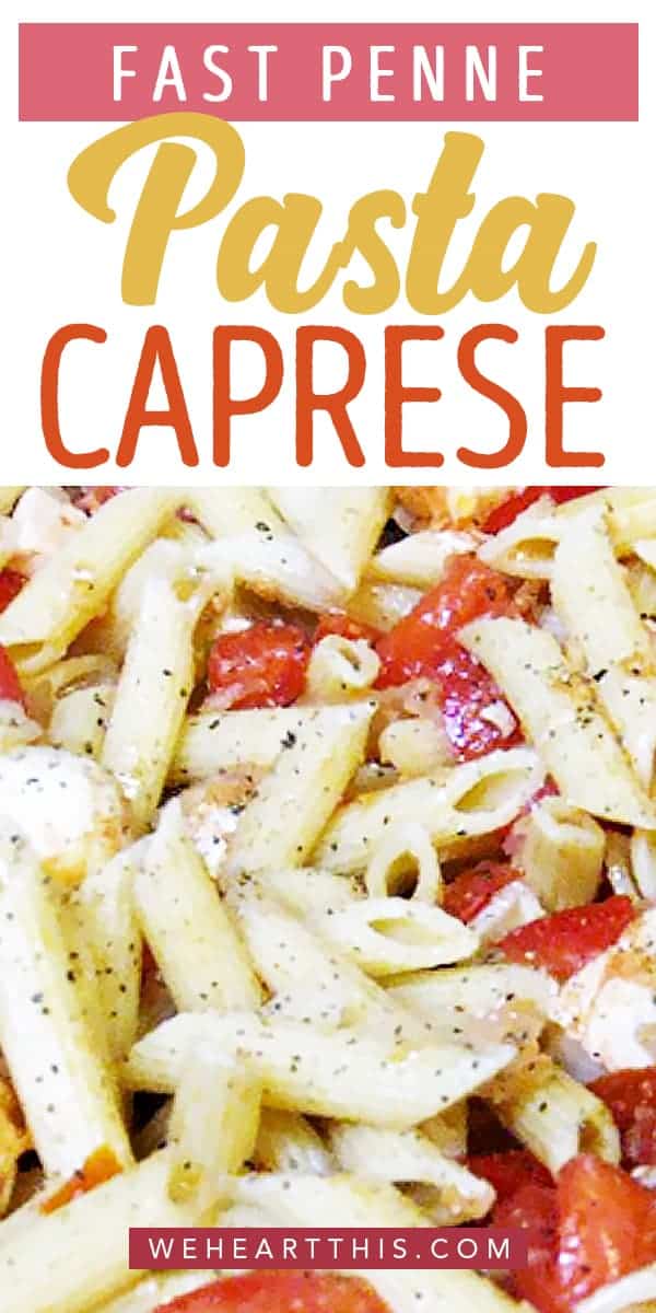 Fast Penne Pasta Caprese Salad