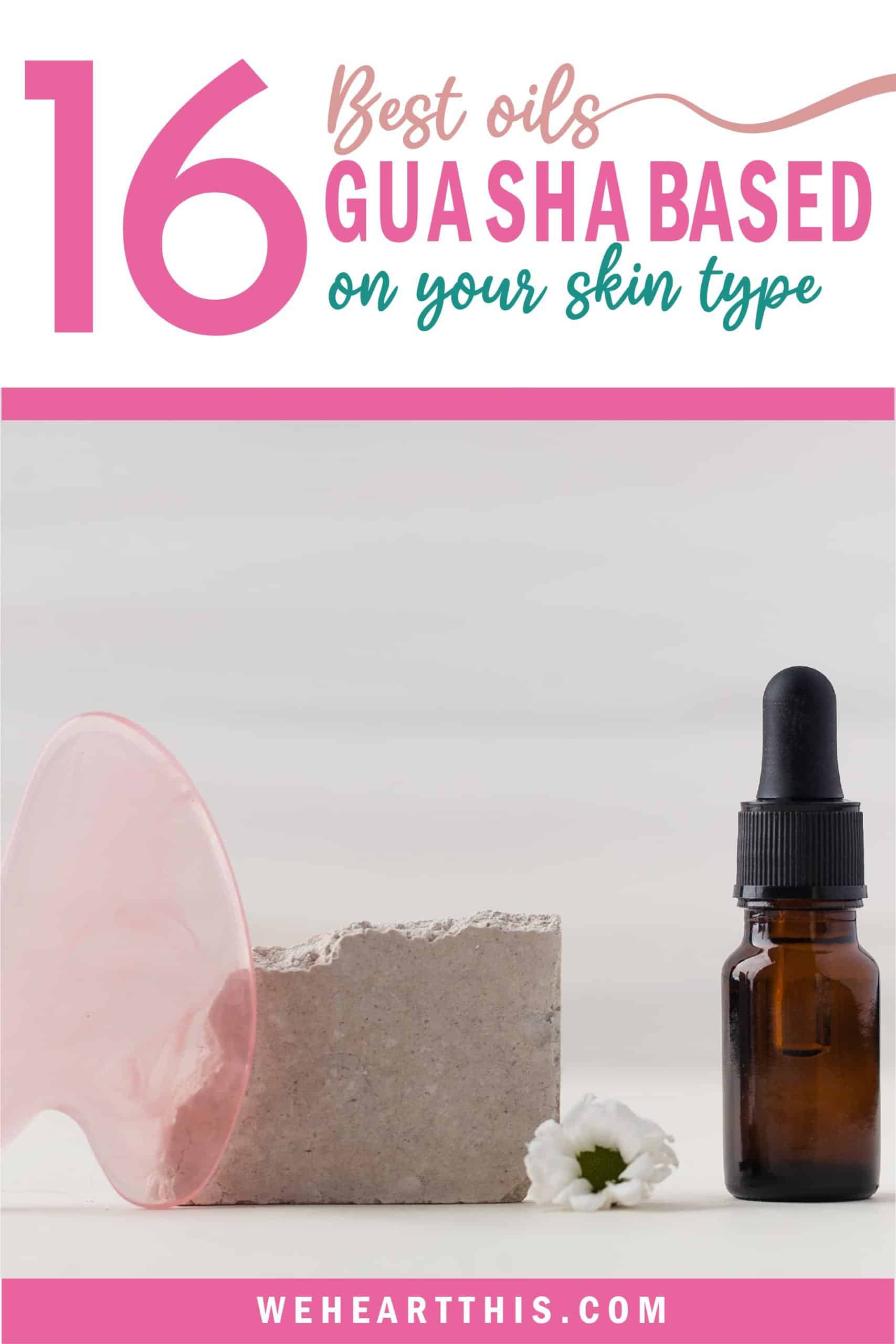 16 Top Oils for Gua Sha Based on Your Skin Type