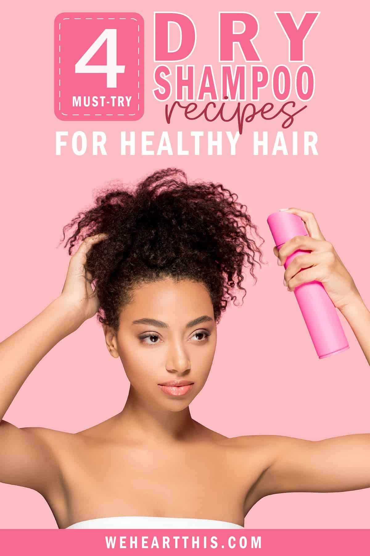 DIY Dry Shampoo Recipes + Hacks You Should Try